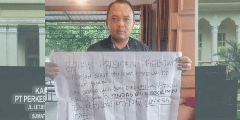 Seseorang yang mencari keadilan meminta perhatian Presiden Prabowo dalam kasus PTPN IV