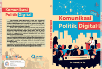 Transformasi Komunikasi Politik di Era Digital: Dr. Iswadi Hadirkan Buku Komprehensif tentang Komunikasi Politik Digital